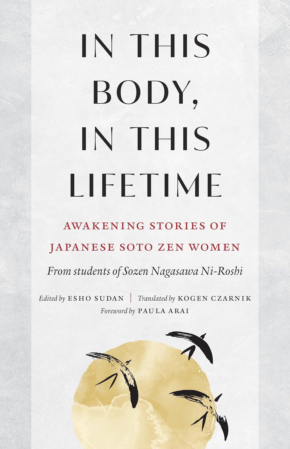 In This Body, In This Lifetime, by Sozen Nagasawa Roshi